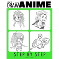 Anyone Can Draw Anime: Easy Step-by-Step Drawing Tutorial for Kids, Teens, and Beginners. How to Iearn To Draw Manga And Anime. Book 1