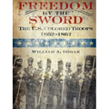 Freedom by the Sword: The U.S. Colored Troops, 1862-1867 (CMH Publication 30-24-1)