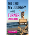 This is ME!: My Journey with Turner Syndrome