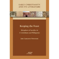Keeping the Feast: Metaphors of Sacrifice in 1 Corinthians and Philippians