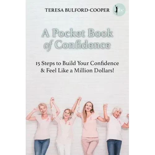 A Pocket Book of Confidence: 15 steps to build your confidence and feel like a million dollars!