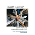 Peopled Leadership: Growing People and Transforming Organizations