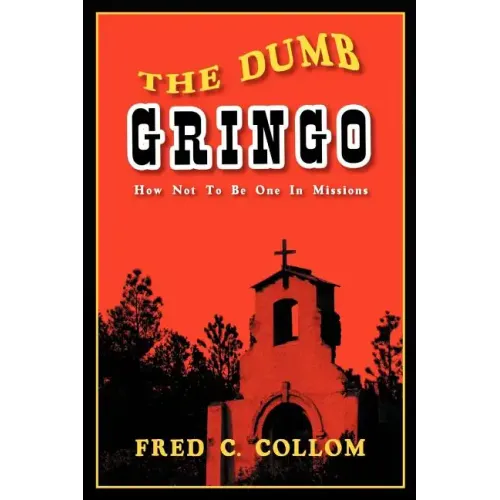 The Dumb Gringo