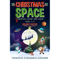 Christmas Space Coloring Book For Kids! Ages 4-9: Holiday Edition