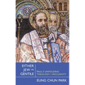 Either Jew or Gentile: Paul's Unfolding Theology of Inclusivity