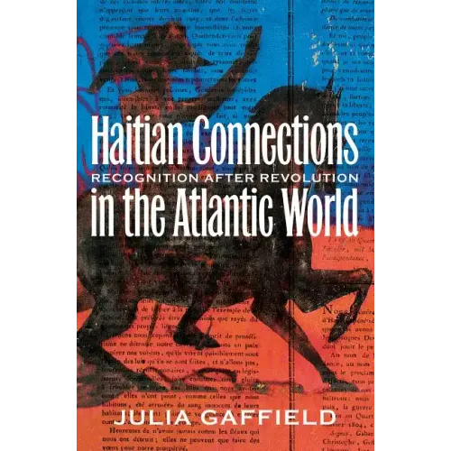 Haitian Connections in the Atlantic World: Recognition after Revolution