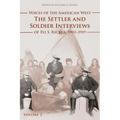Voices of the American West, Volume 2: The Settler and Soldier Interviews of Eli S. Ricker, 1903-1919