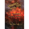 Episodes of the End: The Revelation of Jesus Christ