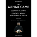 The Mental Game: Cognitive Training, Creativity, and Game Intelligence in Soccer
