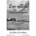 E as in Echo: A life from the bush to Bay Street