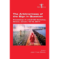 The Arbitrariness of the Sign in Question: Proceedings of a CLG 100 Workshop. Geneva, January 10-12, 2017