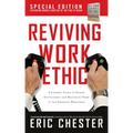 Reviving Work Ethic: A Leader's Guide to Ending Entitlement and Restoring Pride in the Emerging Workplace