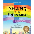 Sewing the Rainbow: A Story about Gilbert Baker