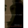 Misrecognitions: Gillian Rose and the Task of Political Theology
