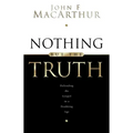 Nothing But the Truth: Upholding the Gospel in a Doubting Age