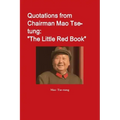 Quotations from Chairman Mao Tse-tung: "The Little Red Book"