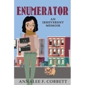 Enumerator: An Irreverent Memoir