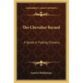 The Chevalier Bayard: A Study in Fading Chivalry