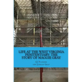 Life at the West Virginia Penitentiary: The Story of Maggie Gray