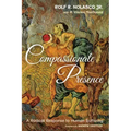 Compassionate Presence: A Radical Response to Human Suffering