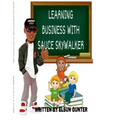 Learning Business with Sauce Skywalker