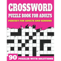 Crossword Puzzle Book For Adults: Crossword Book For Adult Parents And Seniors With Supplying Large Print Puzzles And Solutions