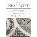 The Near West: Medieval North Africa, Latin Europe and the Mediterranean in the Second Axial Age
