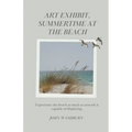 Art Exhibit, Summertime At The Beach
