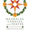 Mandalas, Candles, and Prayer: A Simply Centered Advent
