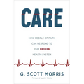 Care: How People of Faith Can Respond to Our Broken Health System