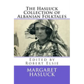 The Hasluck Collection of Albanian Folktales