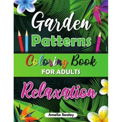 Beautiful Patterns Coloring Book for Adult Relaxation: Flower Coloring Book for Adults, Bird Coloring Book for Adults, Nature Coloring Book for Adults