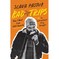 Bad Trips: How I Went from Vice Reporter to International Drug Smuggler