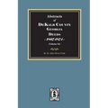 Abstracts of DeKalb County, Georgia Deeds, 1867-1874. (Volume #4)