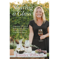 Sharing a Glass: Inspirational Memoirs & Memories of the Women Who Shaped Ontario's Grape & Wine Industry