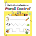 My first book of patterns pencil control ages 3-5: A Beginner Kids Tracing Workbook for Toddlers, Preschool Pre-K & Kindergarten Boys & Girls, colorin