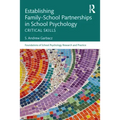Establishing Family-School Partnerships in School Psychology: Critical Skills