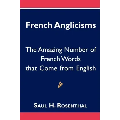 French Anglicisms: The Amazing Number of French Words that Come from English