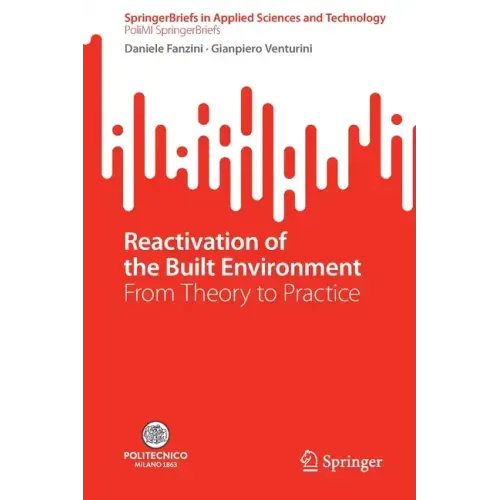Reactivation of the Built Environment: From Theory to Practice