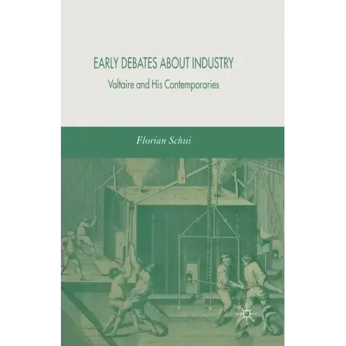 Early Debates about Industry: Voltaire and His Contemporaries