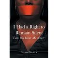 I Had a Right to Remain Silent: Can You Hear Me Now?