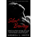 Silent Bondage: A Suspense Romance Novel: Flirting with Freedom