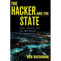 The Hacker and the State: Cyber Attacks and the New Normal of Geopolitics