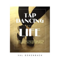 Tap Dancing Through Life