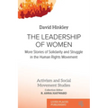 The Leadership of Women: More Stories of Solidarity and Struggle in the Human Rights Movement