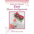 How To Create Easy Flower Arrangements