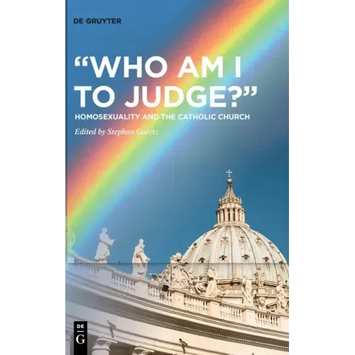 "Who Am I to Judge?": Homosexuality and the Catholic Church