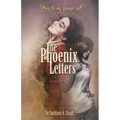 The Phoenix Letters: Letters to My Younger Self