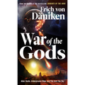 War of the Gods: Alien Skulls, Underground Cities, and Fire from the Sky
