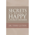 Secrets of Being a Happy Church Member
